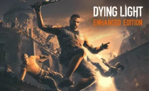 Dying Light Enchanced Edition GRÁTIS na Epic Games