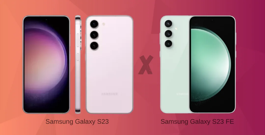 Samsung Galaxy S23 FE vs S23